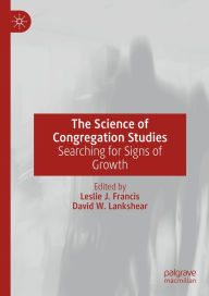 Title: The Science of Congregation Studies: Searching for Signs of Growth, Author: Leslie J. Francis