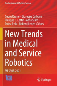 Title: New Trends in Medical and Service Robotics: MESROB 2021, Author: Georg Rauter