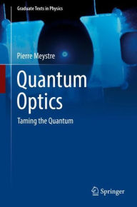 Title: Quantum Optics: Taming the Quantum, Author: Pierre Meystre