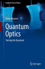 Quantum Optics: Taming the Quantum