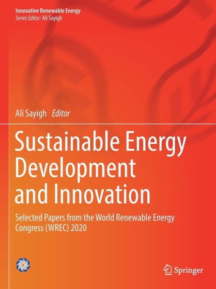 Sustainable Energy Development and Innovation: Selected Papers from the World Renewable Congress (WREC) 2020