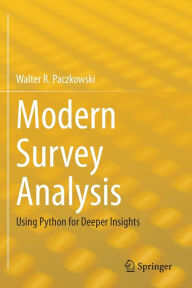 Title: Modern Survey Analysis: Using Python for Deeper Insights, Author: Walter R. Paczkowski