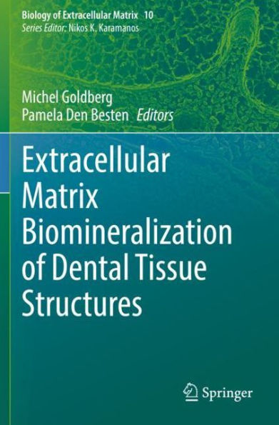 Extracellular Matrix Biomineralization of Dental Tissue Structures