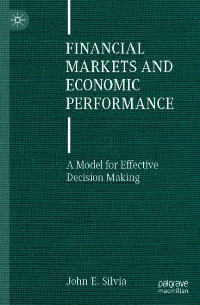 Financial Markets and Economic Performance: A Model for Effective Decision Making