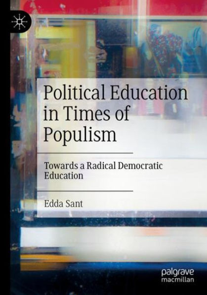 Political Education Times of Populism: Towards a Radical Democratic