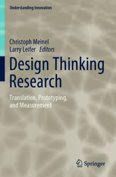 Design Thinking Research: Translation, Prototyping, and Measurement