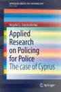 Applied Research on Policing for Police: The case of Cyprus