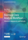 Bioimage Data Analysis Workflows ? Advanced Components and Methods