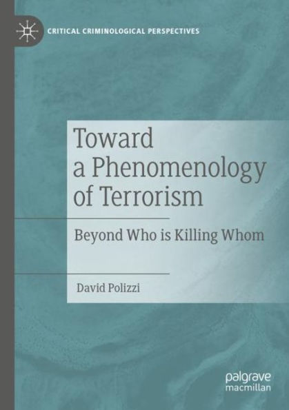 Toward a Phenomenology of Terrorism: Beyond Who is Killing Whom