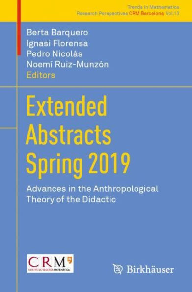 Extended Abstracts Spring 2019: Advances the Anthropological Theory of Didactic