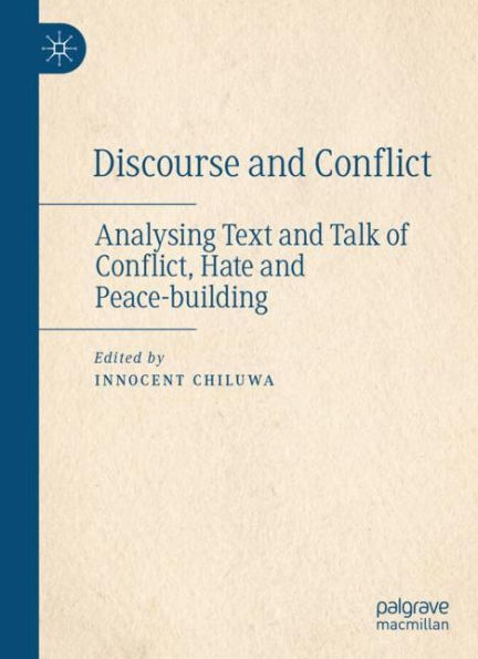 Discourse and Conflict: Analysing Text Talk of Conflict, Hate Peace-building