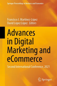 Title: Advances in Digital Marketing and eCommerce: Second International Conference, 2021, Author: Francisco J. Martínez-López