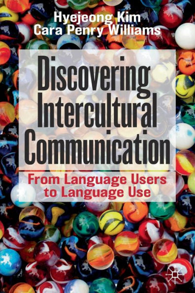 Discovering Intercultural Communication: From Language Users to Use