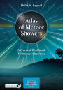 Atlas of Meteor Showers: A Practical Workbook for Meteor Observers