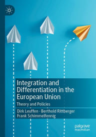 Title: Integration and Differentiation in the European Union: Theory and Policies, Author: Dirk Leuffen