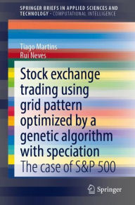 Title: Stock Exchange Trading Using Grid Pattern Optimized by A Genetic Algorithm with Speciation: The Case of S&P 500, Author: Tiago Martins
