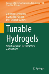 Title: Tunable Hydrogels: Smart Materials for Biomedical Applications, Author: Antonina Lavrentieva