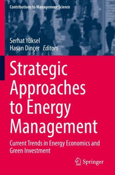 Strategic Approaches to Energy Management: Current Trends Economics and Green Investment