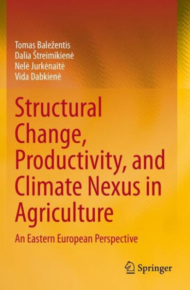 Structural Change, Productivity, and Climate Nexus Agriculture: An Eastern European Perspective