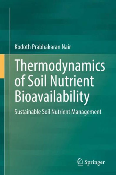 Thermodynamics of Soil Nutrient Bioavailability: Sustainable Management