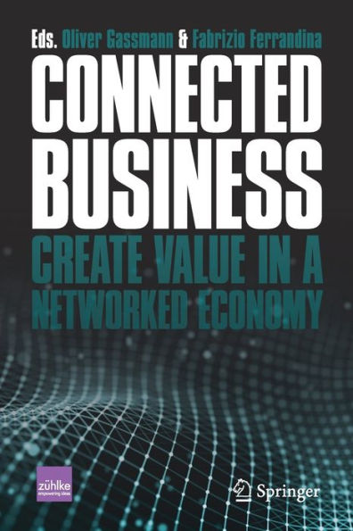 Connected Business: Create Value a Networked Economy