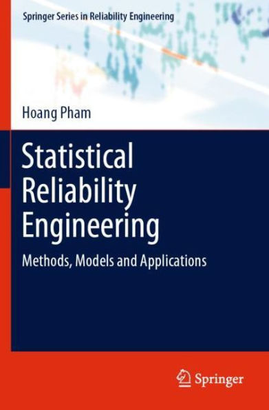 Statistical Reliability Engineering: Methods, Models and Applications