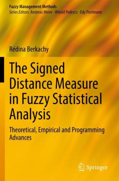 The Signed Distance Measure Fuzzy Statistical Analysis: Theoretical, Empirical and Programming Advances