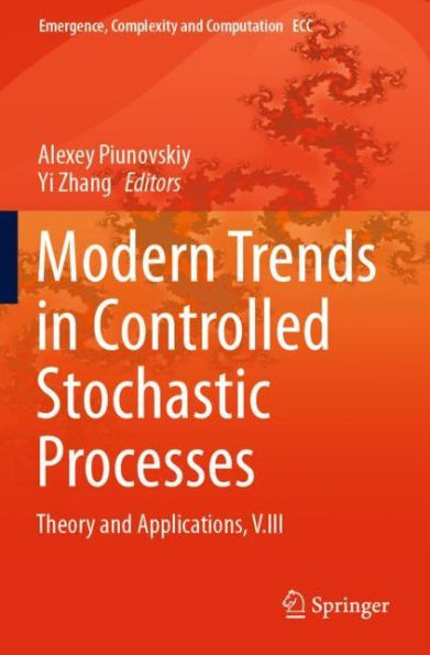 Modern Trends Controlled Stochastic Processes:: Theory and Applications, V.III