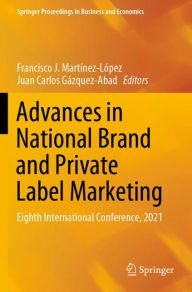 Title: Advances in National Brand and Private Label Marketing: Eighth International Conference, 2021, Author: Francisco J. Martínez-López