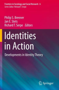 Title: Identities in Action: Developments in Identity Theory, Author: Philip S. Brenner