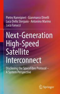 Title: Next-Generation High-Speed Satellite Interconnect: Disclosing the SpaceFibre Protocol - A System Perspective, Author: Pietro Nannipieri