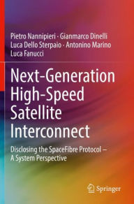 Title: Next-Generation High-Speed Satellite Interconnect: Disclosing the SpaceFibre Protocol - A System Perspective, Author: Pietro Nannipieri