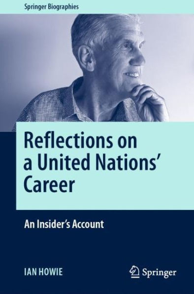 Reflections on a United Nations' Career: An Insider's Account