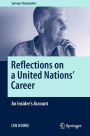 Reflections on a United Nations' Career: An Insider's Account