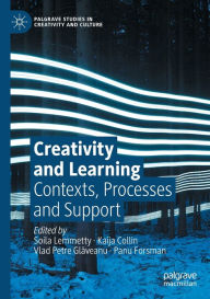 Title: Creativity and Learning: Contexts, Processes and Support, Author: Soila Lemmetty