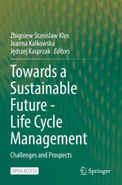 Towards a Sustainable Future - Life Cycle Management: Challenges and Prospects