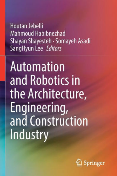 Automation and Robotics the Architecture, Engineering, Construction Industry