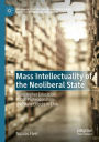 Mass Intellectuality of the Neoliberal State: Mass Higher Education, Public Professionalism, and State Effects in Chile