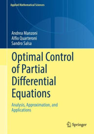 Title: Optimal Control of Partial Differential Equations: Analysis, Approximation, and Applications, Author: Andrea Manzoni