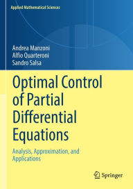 Title: Optimal Control of Partial Differential Equations: Analysis, Approximation, and Applications, Author: Andrea Manzoni