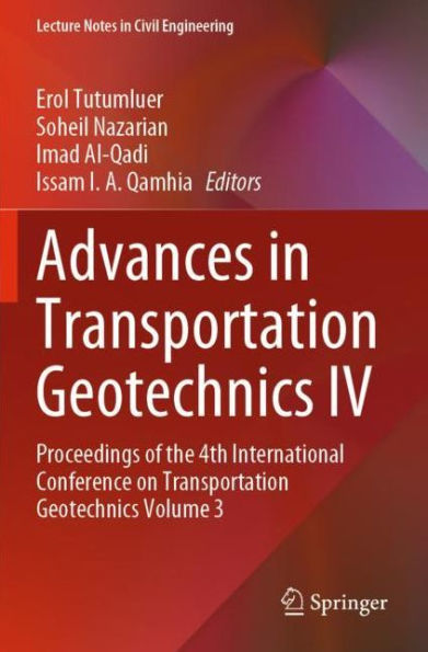 Advances Transportation Geotechnics IV: Proceedings of the 4th International Conference on Volume 3