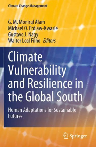 Climate Vulnerability and Resilience the Global South: Human Adaptations for Sustainable Futures