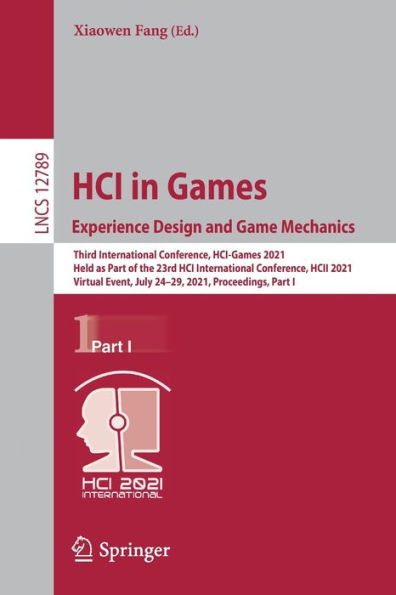 HCI Games: Experience Design and Game Mechanics: Third International Conference, HCI-Games 2021, Held as Part of the 23rd HCII Virtual Event, July 24-29, Proceedings, I