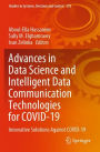 Advances in Data Science and Intelligent Data Communication Technologies for COVID-19: Innovative Solutions Against COVID-19