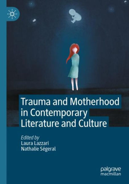 Trauma and Motherhood Contemporary Literature Culture