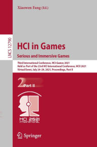Title: HCI in Games: Serious and Immersive Games: Third International Conference, HCI-Games 2021, Held as Part of the 23rd HCI International Conference, HCII 2021, Virtual Event, July 24-29, 2021, Proceedings, Part II, Author: Xiaowen Fang