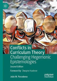 Title: Conflicts in Curriculum Theory: Challenging Hegemonic Epistemologies, Author: Joïo M. Paraskeva