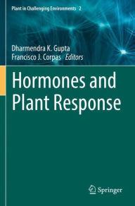 Title: Hormones and Plant Response, Author: Dharmendra K. Gupta