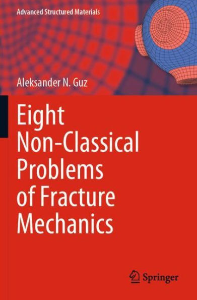 Eight Non-Classical Problems of Fracture Mechanics