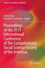 Title: Proceedings of the 2019 International Conference of The Computational Social Science Society of the Americas, Author: Zining Yang